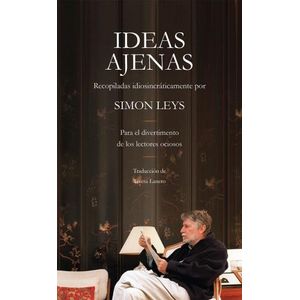IDEAS AJENAS - SIMON LEYS