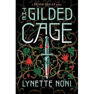 THE GILDED CAGE - THE PRISON HEALER 2 - LYNETTE NONI