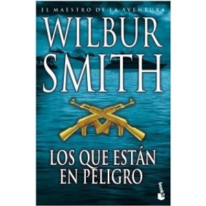 LOS QUE ESTAN EN PELIGRO - WILBUR SMITH