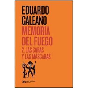 MEMORIA DEL FUEGO 2 - LAS CARAS Y LAS MÁSCARAS