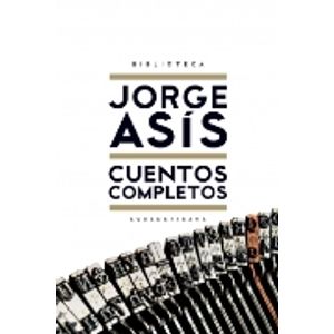 CUENTOS COMPLETOS - JORGE ASIS - SUDAMERICANA