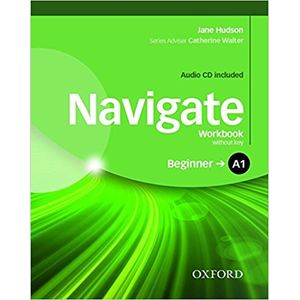 NAVIGATE BEGINNER A1 - WORKBOOK NO KEY
