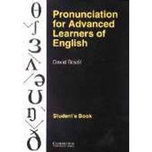 PRONUNCIATION FOR ADVANCED LEARNERS OF ENGLISH - STUDENT'S B