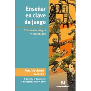 ENSEÑAR EN CLAVE DE JUEGO - PATRICIA SARLE