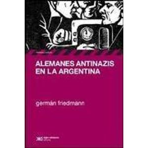 ALEMANES ANTINAZIS EN LA ARGENTINA