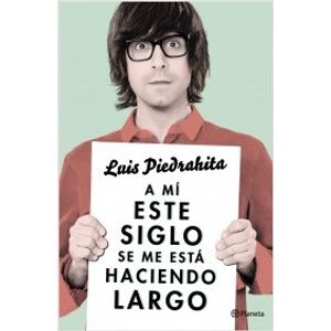 A MÍ ESTE SIGLO SE ME ESTÁ HACIENDO LARGO