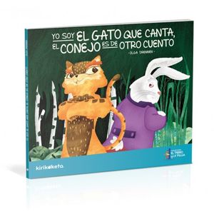 YO SOY EL GATO QUE CANTA, EL CONEJO ES DE OTRO CUENTO