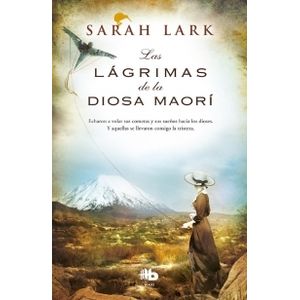 LAS LAGRIMAS DE LA DIOSA MAORI - TRILOGIA KAURI 3 - LARK