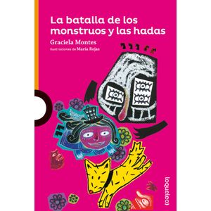 LA BATALLA DE LOS MONSTRUOS Y LAS HADAS - LOQUELEO NARANJA