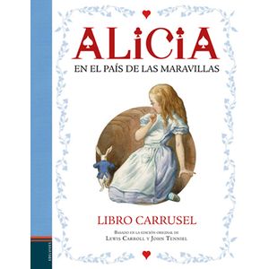 ALICIA EN EL PAÍS DE LAS MARAVILLAS - LIBRO CARRUSEL