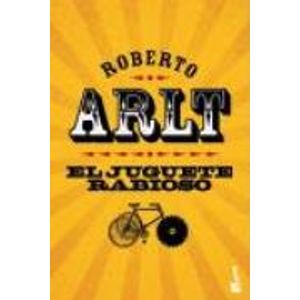 EL JUGUETE RABIOSO - ROBERTO ARLT