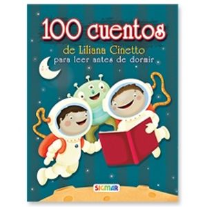 100 CUENTOS DE LILIANA CINETTO PARA LEER ANTES DE DORMIR