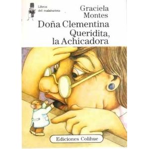 DOÑA CLEMENTINA QUERIDITA, LA ACHICADORA