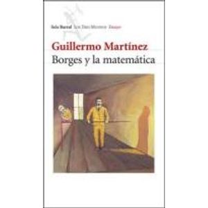 LIBRO BORGES Y LA MATEMATICA - MARTINEZ, GUILLERMOI