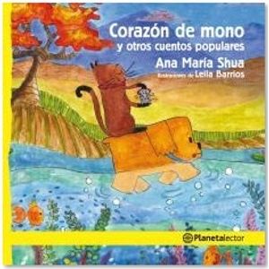 CORAZON DE MONO Y OTROS CUENTOS POPULARES - PLANETA AMARILLO