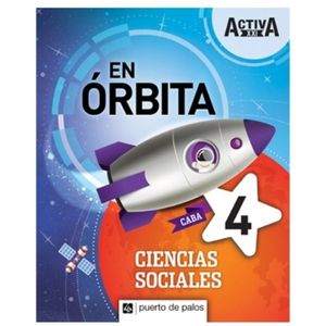 CIENCIAS SOCIALES 4 CABA - EN ORBITA ACTIVA XXI