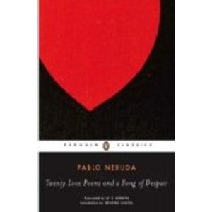TWENTY LOVE POEMS AND SONG OF DESPAIR