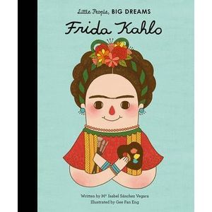 FRIDA KAHLO - LITTLE PEOPLE, BIG DREAMS