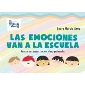 LAS EMOCIONES VAN A LA ESCUELA-FICHERO. RECURSOS PARA AYUDAR
