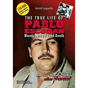THE TRUE LIFE OF PABLO ESCOBAR