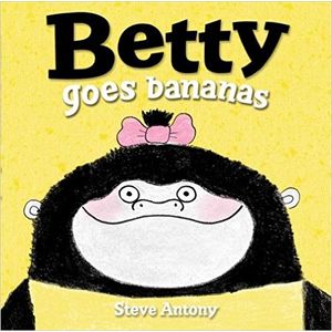 BETTY GOES BANANAS - STEVE ANTONY
