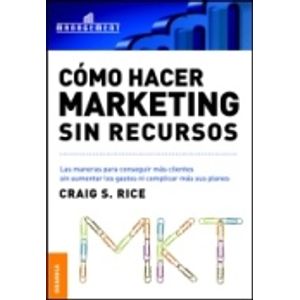 COMO HACER MARKETING SIN RECURSOS (NUEVA EDICION)
