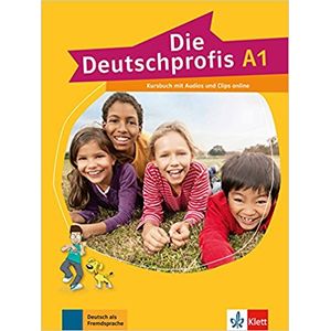 DIE DEUTSCHPROFIS A1 - KURSBUCH + AUDIOS UND CLIPS ONLINE