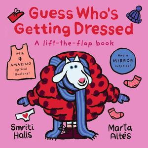 GUESS WHO'S GETTING DRESSED - A LIFT-THE-FLAP BOOK