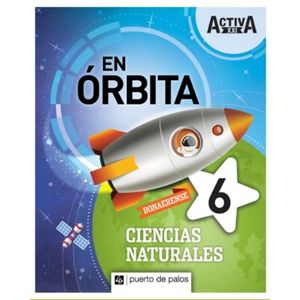 CIENCIAS NATURALES 6 BONAERENSE - EN ORBITA ACTIVA XXI
