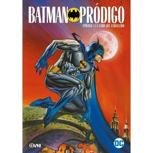 BATMAN PRODIGO - EPILOGO A LA CAIDA DEL CABALLERO OSCURO