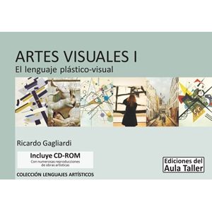 ARTES VISUALES I - AULA TALLER - EL LENGUAJE PLASTICO VISUAL