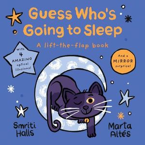 GUESS WHO'S GOING TO SLEEP - A LIFT-THE-FLAP BOOK