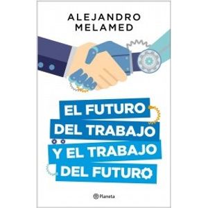 EL FUTURO DEL TRABAJO Y EL TRABAJO DEL FUTURO