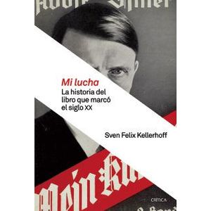 MI LUCHA: LA HISTORIA DEL LIBRO QUE MARCO EL SIGLO XX