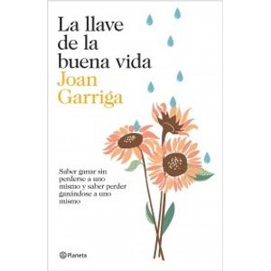 LA LLAVE DE LA BUENA VIDA - JOAN GARRIGA