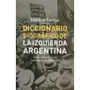 DICCIONARIO BIOGRAFICO DE LA IZQUIERDA ARGENTINA
