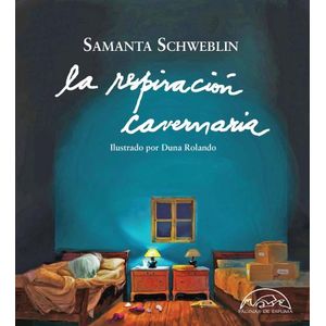 LA RESPIRACION CAVERNARIA - SAMANTA SCHWEBLIN