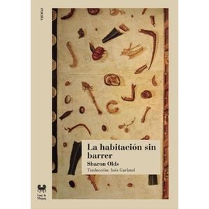 LA HABITACION SIN BARRER - SHARON OLDS