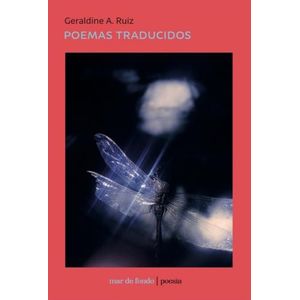 POEMAS TRADUCIDOS - GERALDINE A. RUIZ