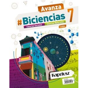 BICIENCIAS 7 - AVANZA CABA KAPELUSZ (NATURALES Y SOCIALES)