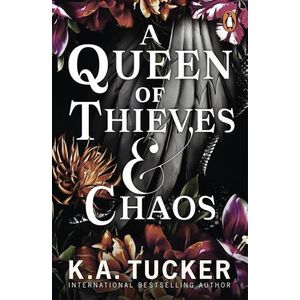 A QUEEN OF THIEVES AND CHAOS - FATE & FLAME 3 - K. A. TUCKER