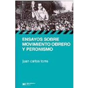ENSAYOS SOBRE MOVIMIENTO OBRERO Y PERONISMO
