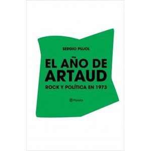 EL AÑO DE ARTAUD - ROCK Y POLITICA EN 1973