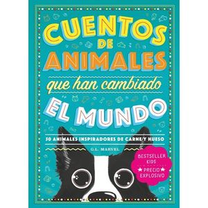 CUENTOS DE ANIMALES QUE HAN CAMBIADO EL MUNDO - G. L. MARVEL