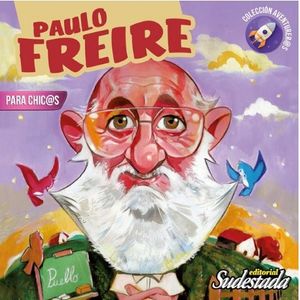 PAULO FREIRE PARA CHIC@S - AVENTURER@S