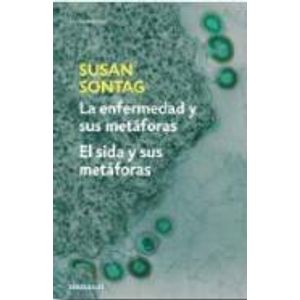 LA ENFERMEDAD Y SUS METAFORAS. EL SIDA Y SUS METAFORAS
