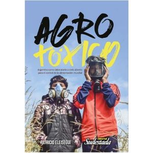 AGRO TOXICO - ARGENTINA COMO LABORATORIO