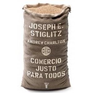 LIBRO COMERCIO JUSTO PARA TODOS - JOSEPH STIGLITZ