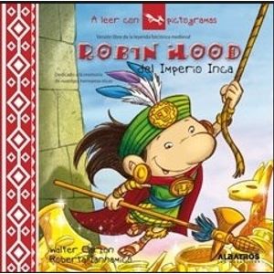 ROBIN HOOD DEL IMPERIO INCA - A LEER CON PICTOGRAMAS