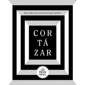 QUE CADA COSA CRUEL SEA TU QUE VUELVAS - JULIO CORTAZAR